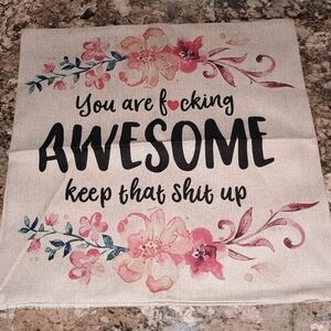 Floral Motivational Funny. Women's Inspirational Pillow Cover. Zip Up.new